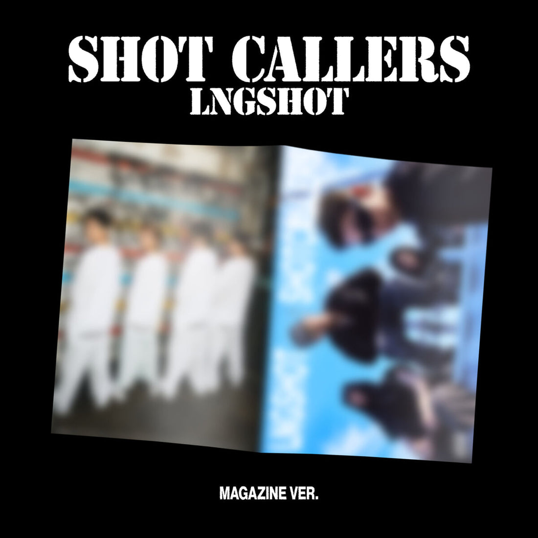 LNGSHOT SHOT CALLERS Magazine Ver.
