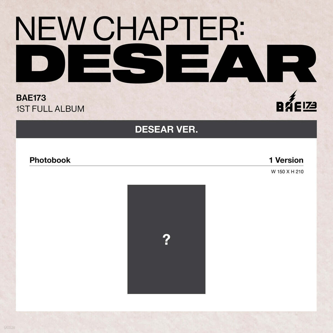 [PRE-ORDER] BAE173 - NEW CHAPTER : DESEAR (1st Full Album) DESEAR Ver.
